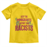 Keep The Immigrants Deport The Racists Toddler T Shirt Statue Of Liberty Anti Racism Political Statement