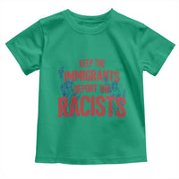 Keep The Immigrants Deport The Racists Toddler T Shirt Statue Of Liberty Anti Racism Political Statement