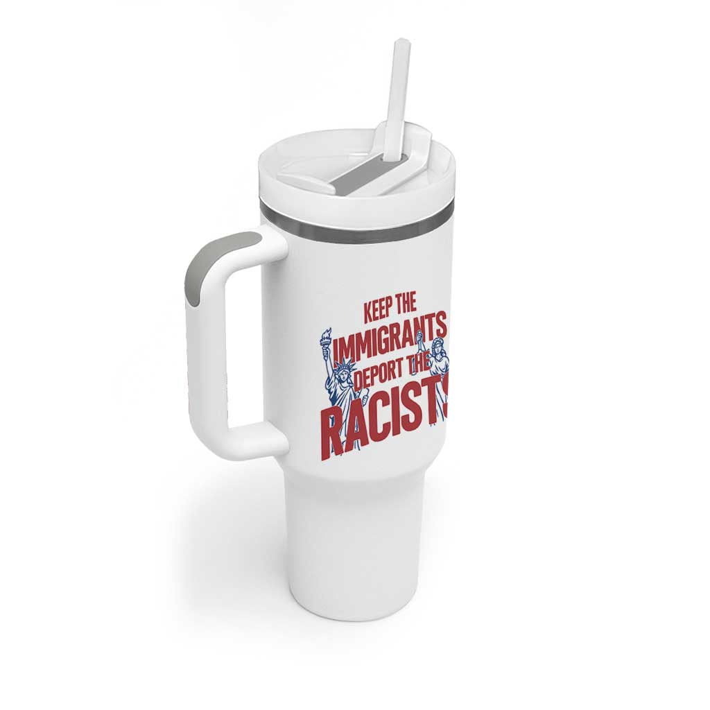 Keep The Immigrants Deport The Racists Tumbler With Handle Statue Of Liberty Anti Racism Political Statement