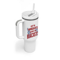 Keep The Immigrants Deport The Racists Tumbler With Handle Statue Of Liberty Anti Racism Political Statement