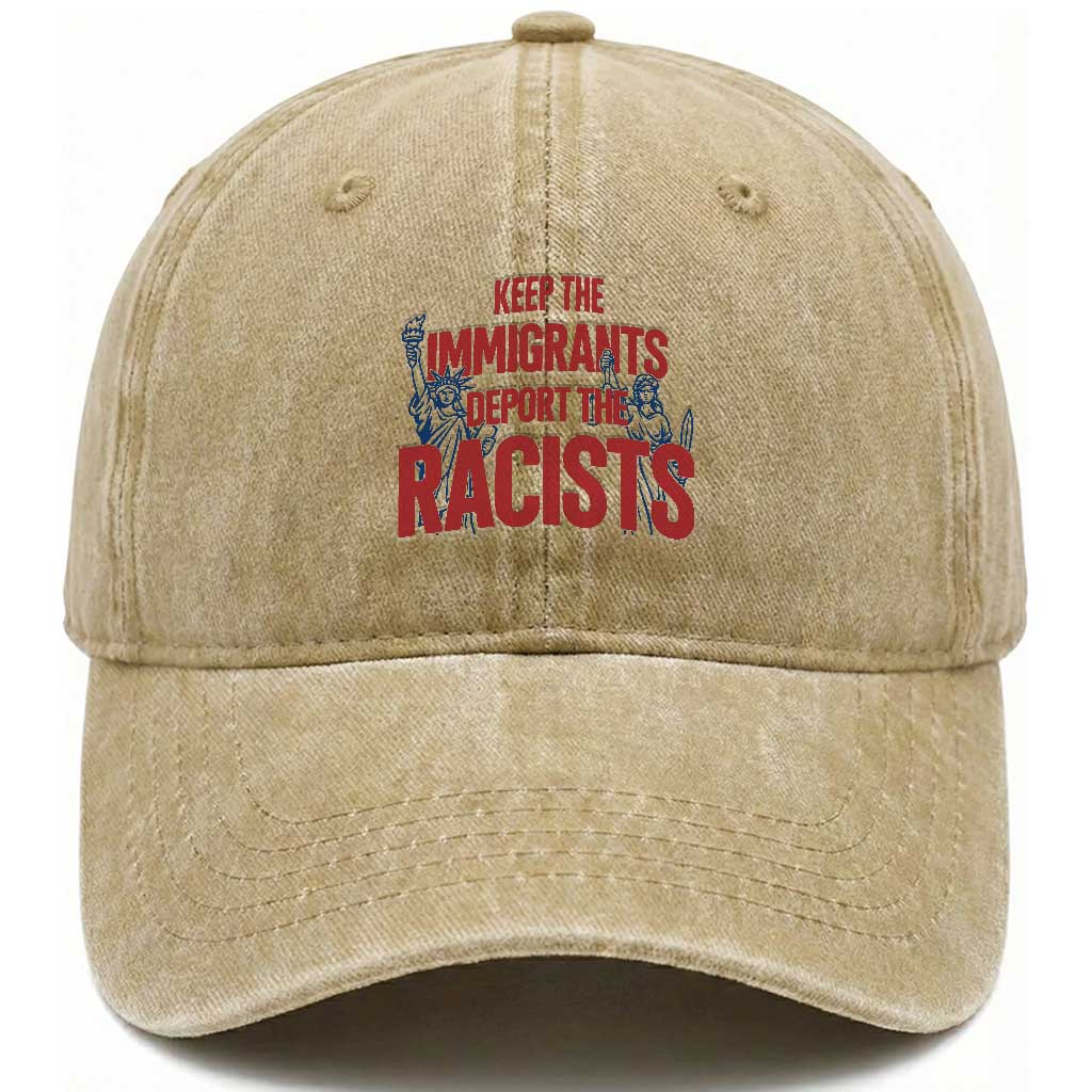 Keep The Immigrants Deport The Racists Washed Cotton Baseball Cap Statue Of Liberty Anti Racism Political Statement