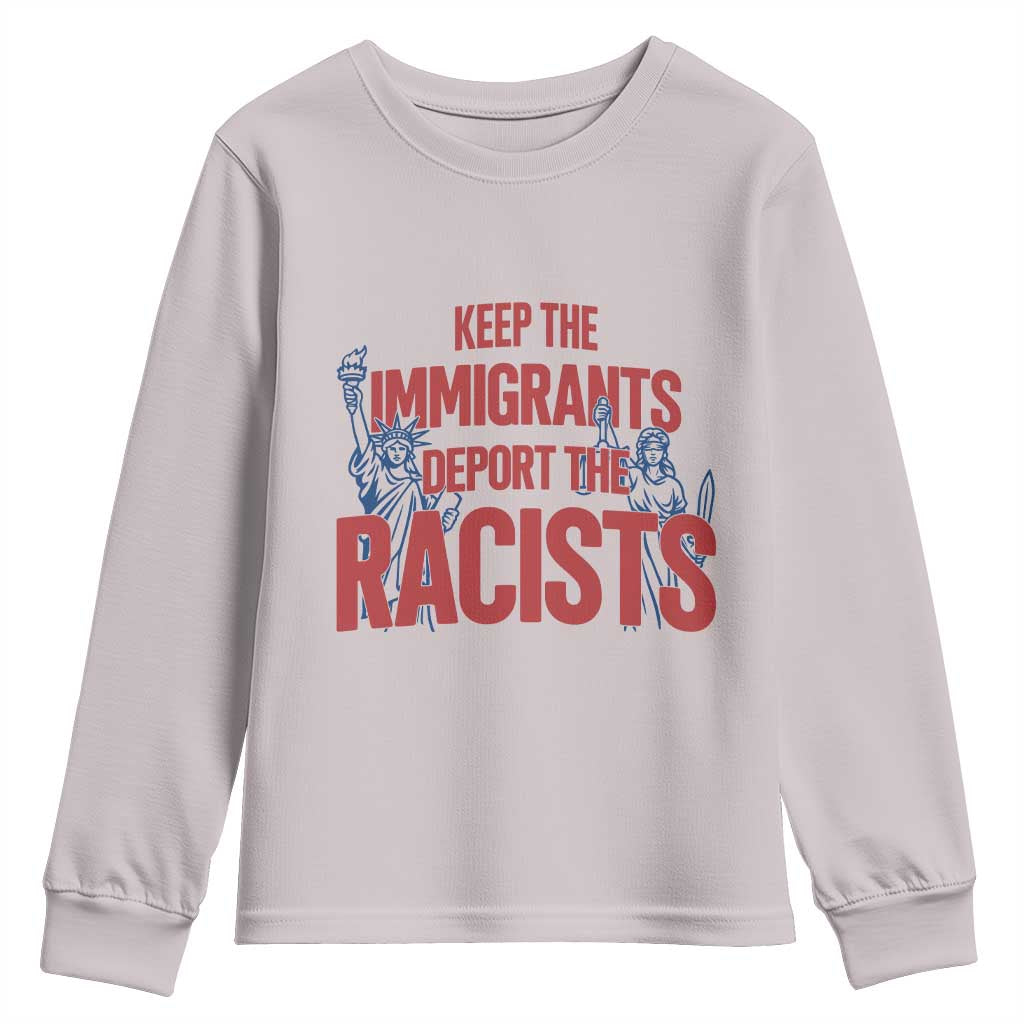Keep The Immigrants Deport The Racists Youth Sweatshirt Statue Of Liberty Anti Racism Political Statement