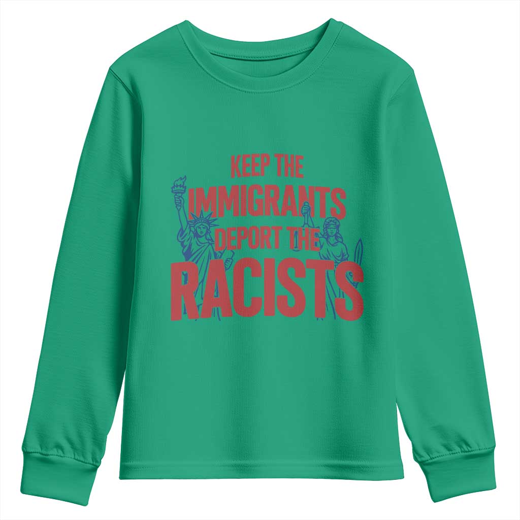 Keep The Immigrants Deport The Racists Youth Sweatshirt Statue Of Liberty Anti Racism Political Statement