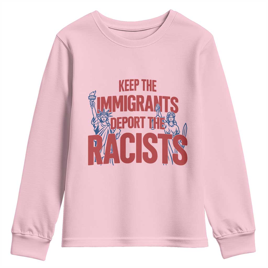 Keep The Immigrants Deport The Racists Youth Sweatshirt Statue Of Liberty Anti Racism Political Statement
