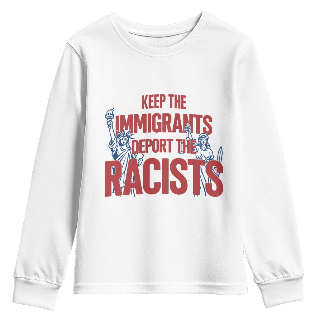 Keep The Immigrants Deport The Racists Youth Sweatshirt Statue Of Liberty Anti Racism Political Statement
