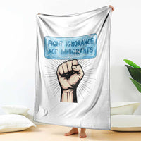 Fight Ignorance Not Immigrants Throw Blanket Antiracist Human Rights Political Protest Anti ICE