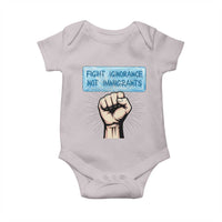 Fight Ignorance Not Immigrants Baby Onesie Antiracist Human Rights Political Protest Anti ICE