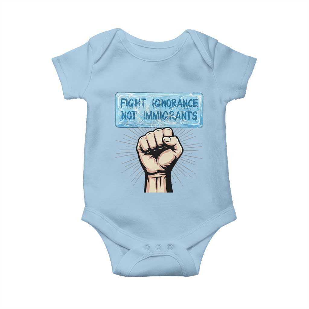 Fight Ignorance Not Immigrants Baby Onesie Antiracist Human Rights Political Protest Anti ICE