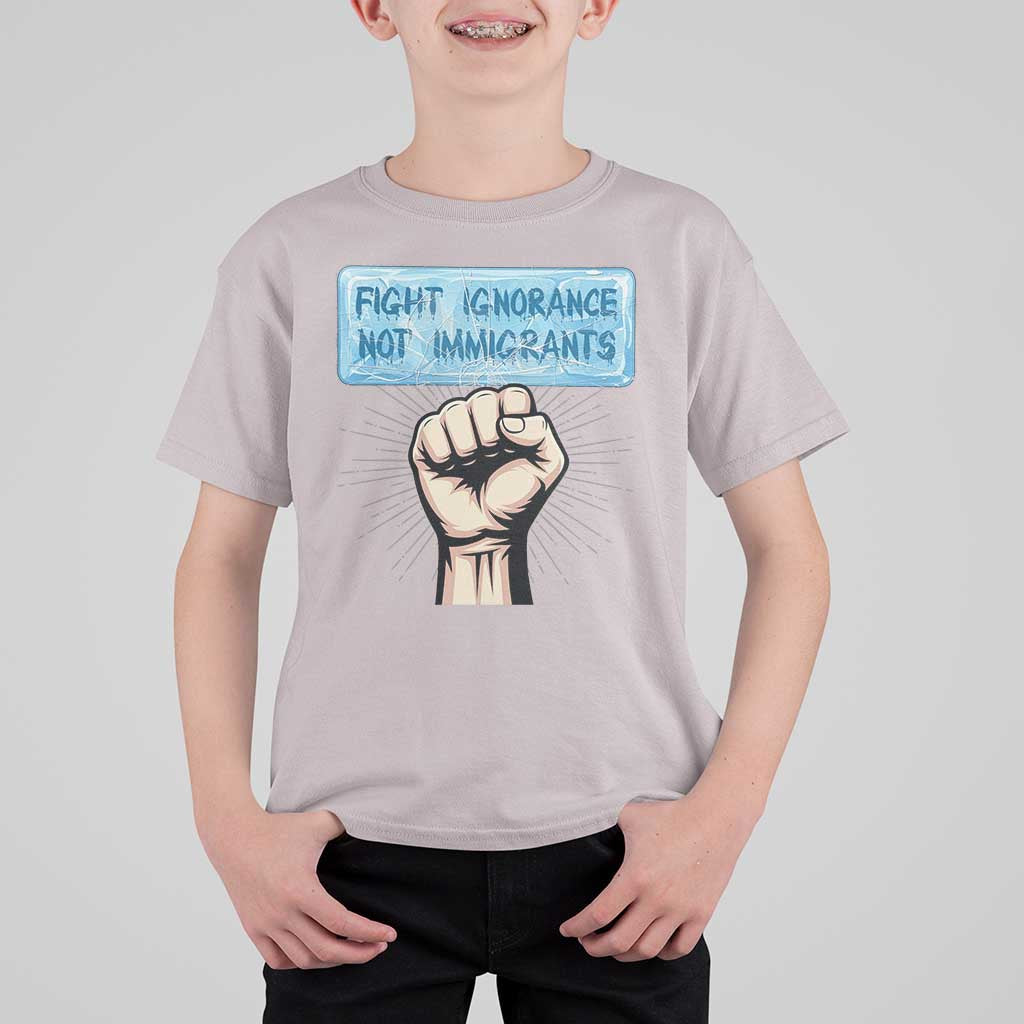 Fight Ignorance Not Immigrants T Shirt For Kid Antiracist Human Rights Political Protest Anti ICE