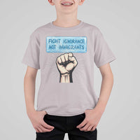 Fight Ignorance Not Immigrants T Shirt For Kid Antiracist Human Rights Political Protest Anti ICE