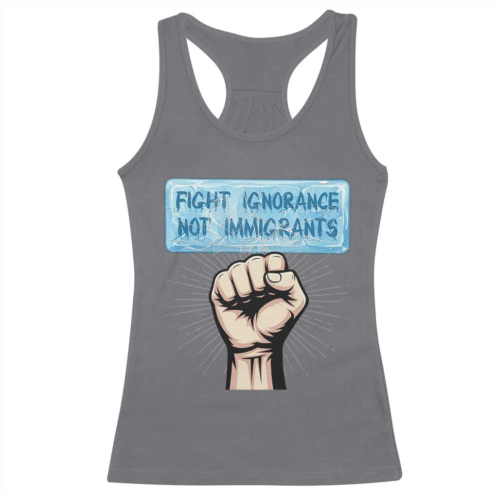 Fight Ignorance Not Immigrants Racerback Tank Top Antiracist Human Rights Political Protest Anti ICE