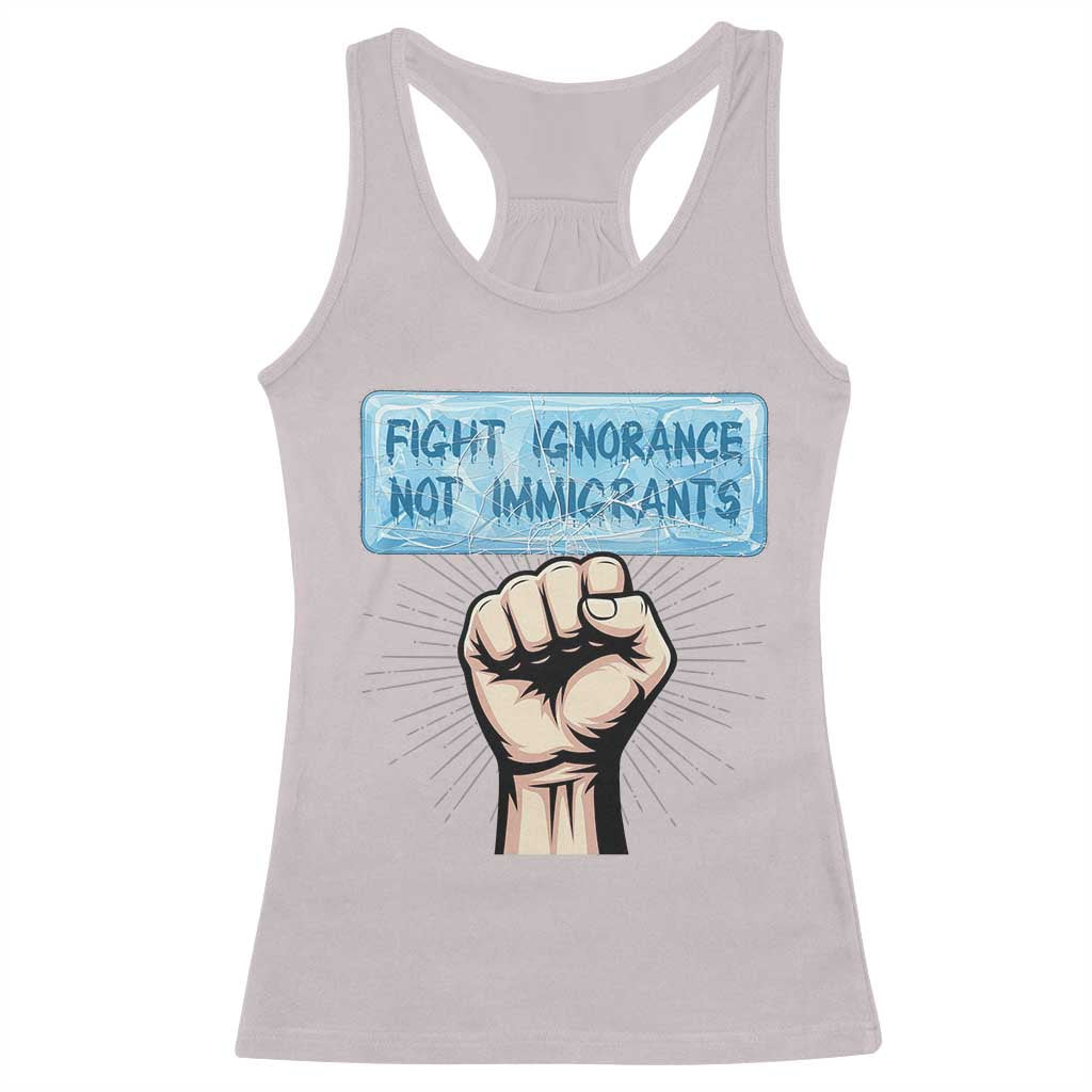 Fight Ignorance Not Immigrants Racerback Tank Top Antiracist Human Rights Political Protest Anti ICE