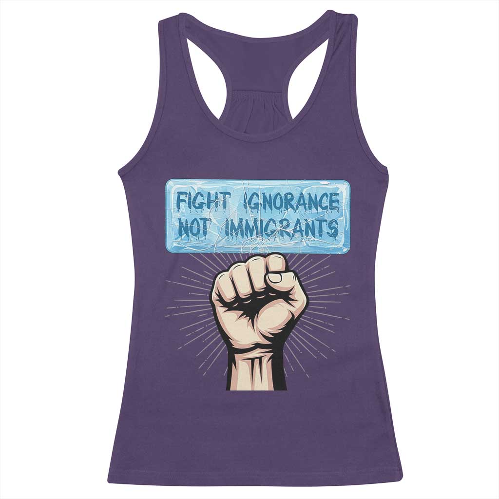 Fight Ignorance Not Immigrants Racerback Tank Top Antiracist Human Rights Political Protest Anti ICE
