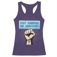 Fight Ignorance Not Immigrants Racerback Tank Top Antiracist Human Rights Political Protest Anti ICE