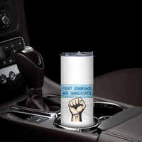 Fight Ignorance Not Immigrants Skinny Tumbler Antiracist Human Rights Political Protest Anti ICE