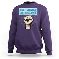 Fight Ignorance Not Immigrants Sweatshirt Antiracist Human Rights Political Protest Anti ICE