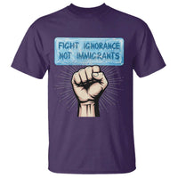 Fight Ignorance Not Immigrants T Shirt Antiracist Human Rights Political Protest Anti ICE