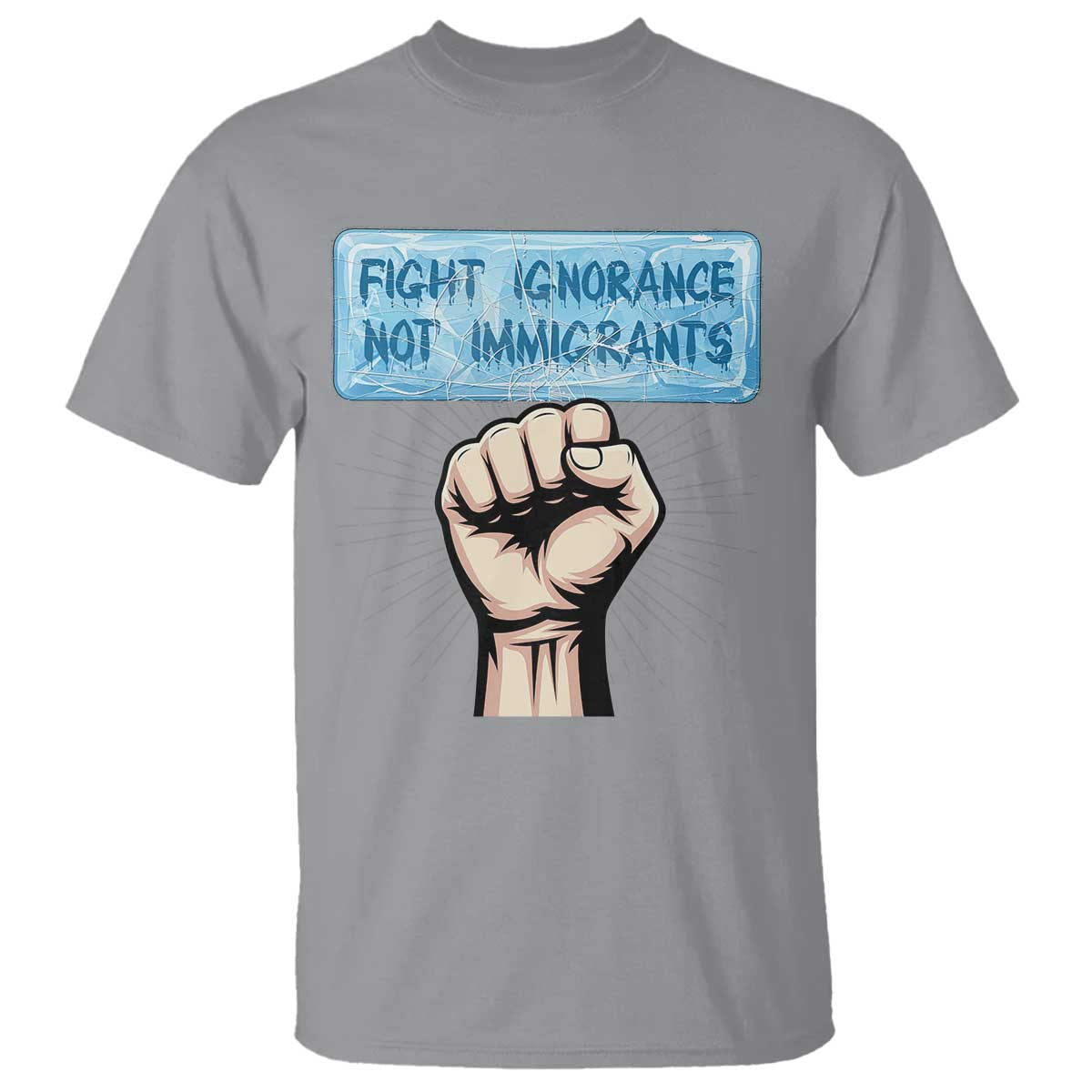 Fight Ignorance Not Immigrants T Shirt Antiracist Human Rights Political Protest Anti ICE