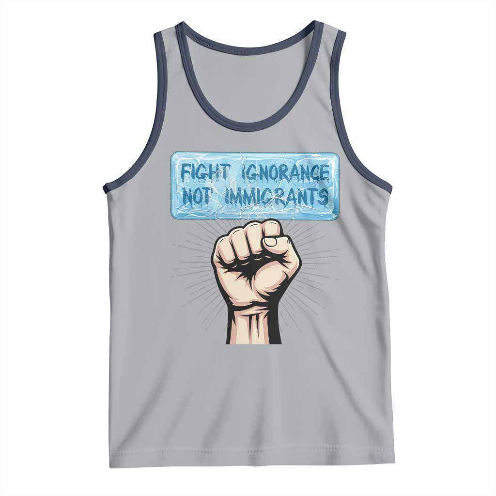 Fight Ignorance Not Immigrants Tank Top Antiracist Human Rights Political Protest Anti ICE