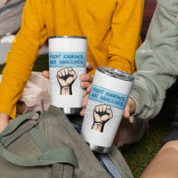 Fight Ignorance Not Immigrants Tumbler Cup Antiracist Human Rights Political Protest Anti ICE