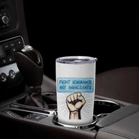 Fight Ignorance Not Immigrants Tumbler Cup Antiracist Human Rights Political Protest Anti ICE