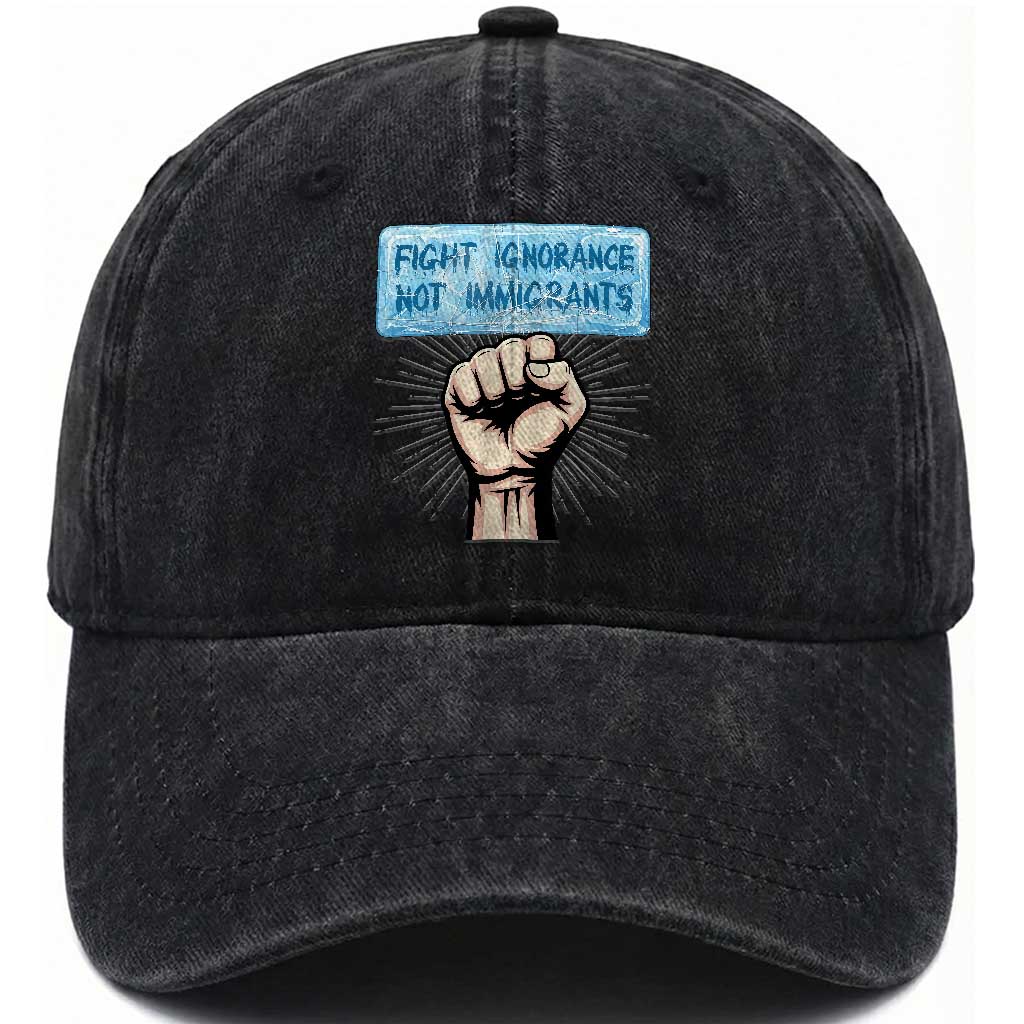 Fight Ignorance Not Immigrants Washed Cotton Baseball Cap Antiracist Human Rights Political Protest Anti ICE