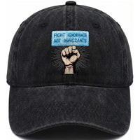 Fight Ignorance Not Immigrants Washed Cotton Baseball Cap Antiracist Human Rights Political Protest Anti ICE