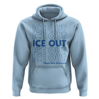 ICE Out Hoodie I Stand With Minnesota Minneapolis Anti ICE