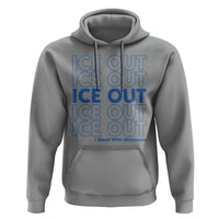 ICE Out Hoodie I Stand With Minnesota Minneapolis Anti ICE