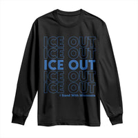 ICE Out Long Sleeve Shirt I Stand With Minnesota Minneapolis Anti ICE