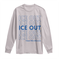 ICE Out Long Sleeve Shirt I Stand With Minnesota Minneapolis Anti ICE