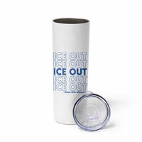 ICE Out Skinny Tumbler I Stand With Minnesota Minneapolis Anti ICE