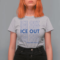 ICE Out T Shirt For Women I Stand With Minnesota Minneapolis Anti ICE