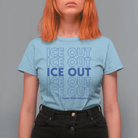 ICE Out T Shirt For Women I Stand With Minnesota Minneapolis Anti ICE