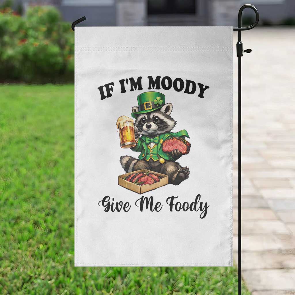Funny Raccoon St Patricks Day Garden Flag If I'm Moody Give Me Foody