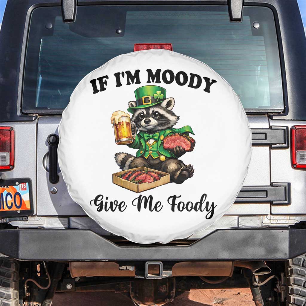 Funny Raccoon St Patricks Day Spare Tire Cover If I'm Moody Give Me Foody