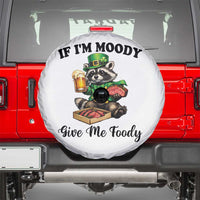 Funny Raccoon St Patricks Day Spare Tire Cover If I'm Moody Give Me Foody
