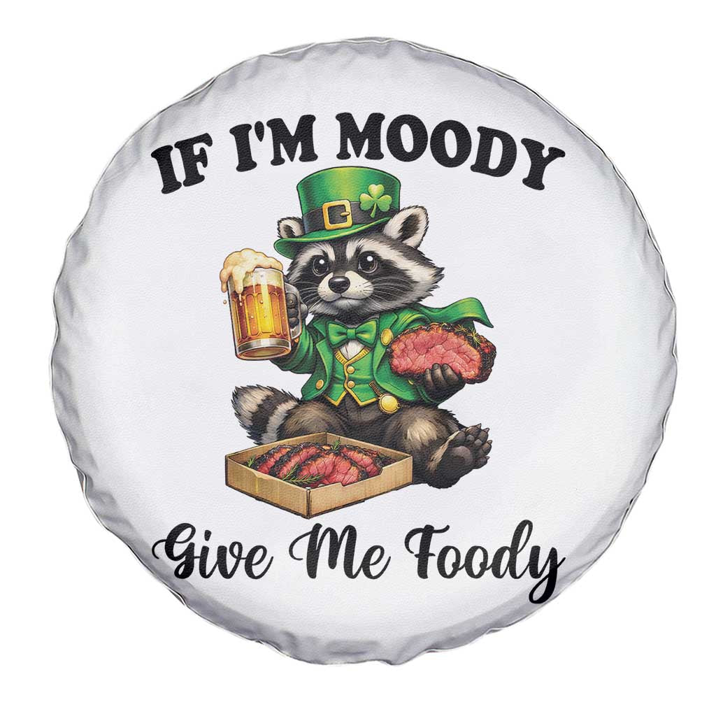 Funny Raccoon St Patricks Day Spare Tire Cover If I'm Moody Give Me Foody