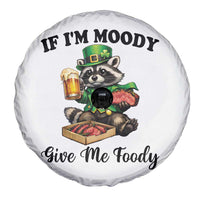 Funny Raccoon St Patricks Day Spare Tire Cover If I'm Moody Give Me Foody