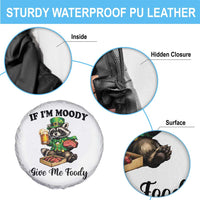 Funny Raccoon St Patricks Day Spare Tire Cover If I'm Moody Give Me Foody