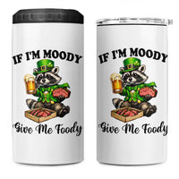 Funny Raccoon St Patricks Day 4 in 1 Can Cooler Tumbler If I'm Moody Give Me Foody