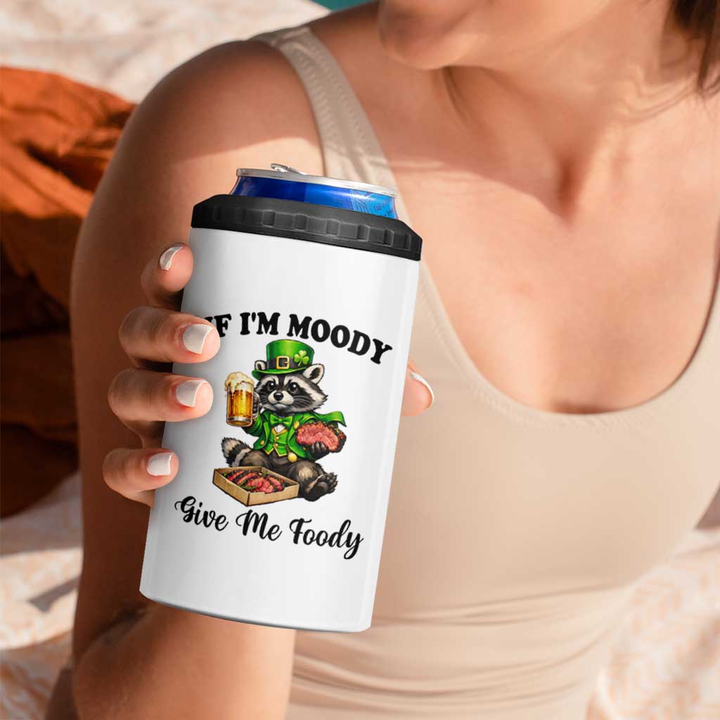 Funny Raccoon St Patricks Day 4 in 1 Can Cooler Tumbler If I'm Moody Give Me Foody