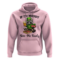 Funny Raccoon St Patricks Day Hoodie If I'm Moody Give Me Foody