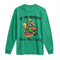 Funny Raccoon St Patricks Day Long Sleeve Shirt If I'm Moody Give Me Foody