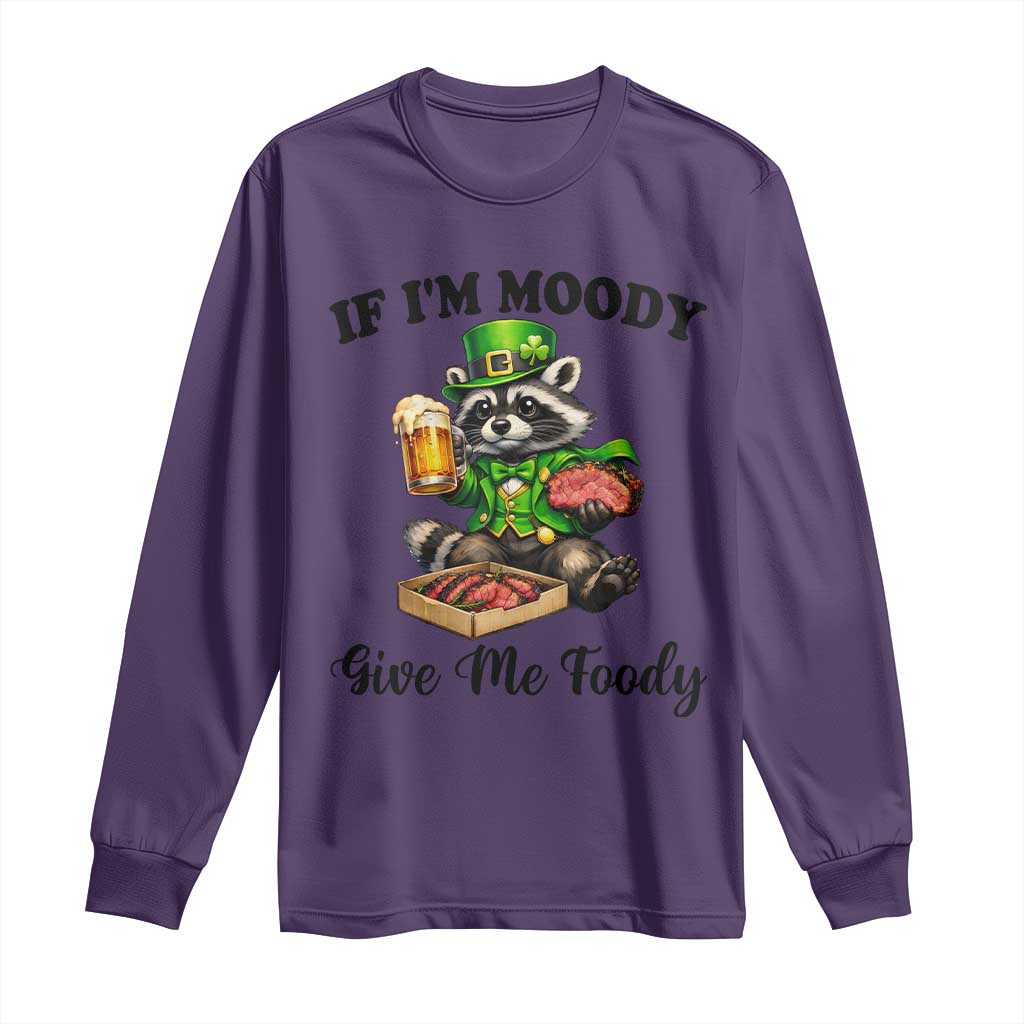 Funny Raccoon St Patricks Day Long Sleeve Shirt If I'm Moody Give Me Foody