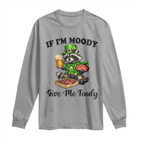 Funny Raccoon St Patricks Day Long Sleeve Shirt If I'm Moody Give Me Foody