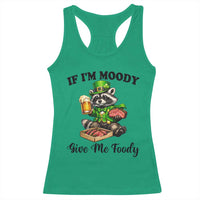 Funny Raccoon St Patricks Day Racerback Tank Top If I'm Moody Give Me Foody