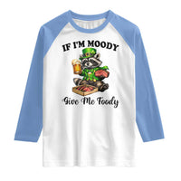 Funny Raccoon St Patricks Day Raglan Shirt If I'm Moody Give Me Foody