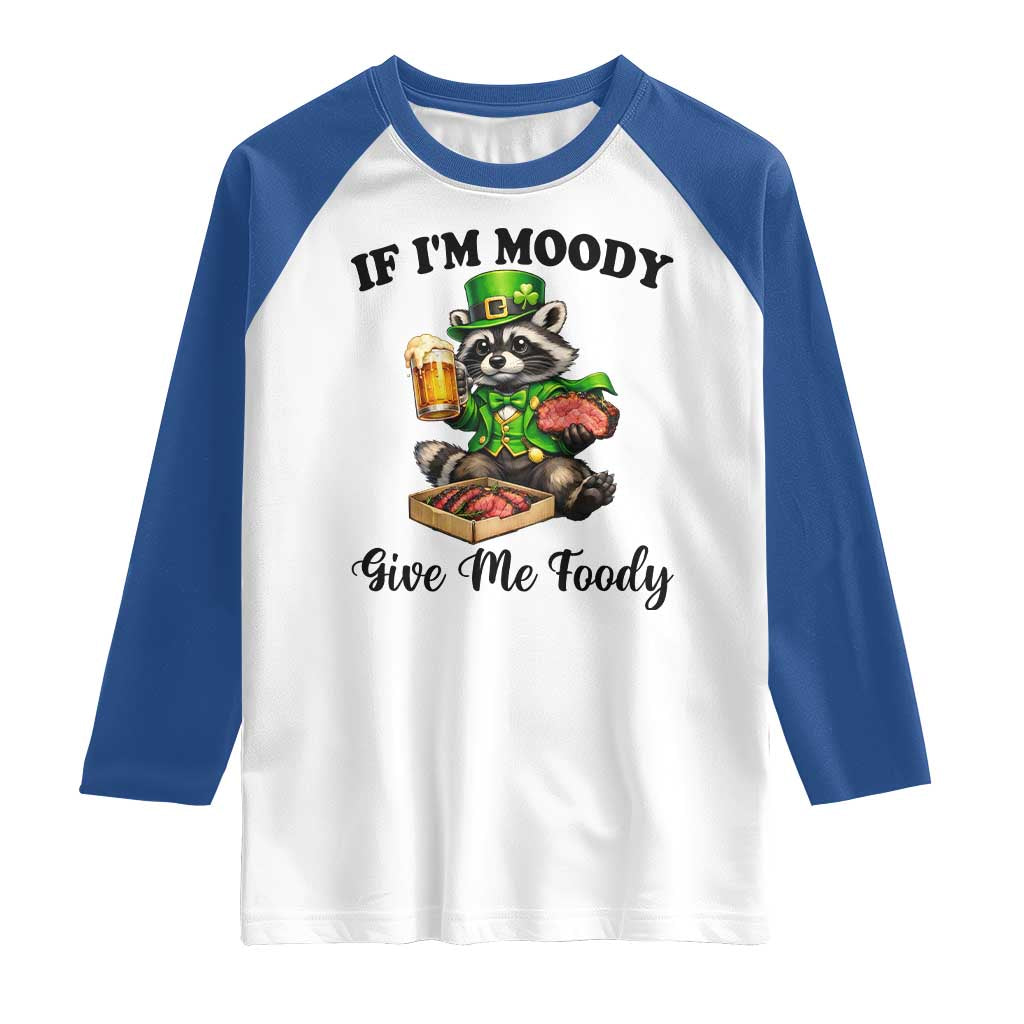 Funny Raccoon St Patricks Day Raglan Shirt If I'm Moody Give Me Foody