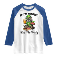 Funny Raccoon St Patricks Day Raglan Shirt If I'm Moody Give Me Foody